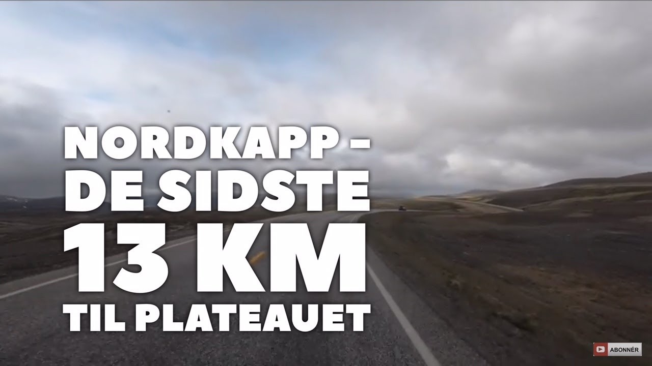 Nordkapp - de sidste 13 km til plateauet (som køres som kolonnekørsel om vinteren)