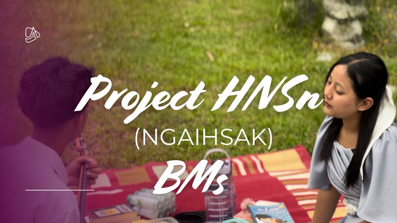 BMs - Project HNSn (Ngaihsak) (Official Music Video)
