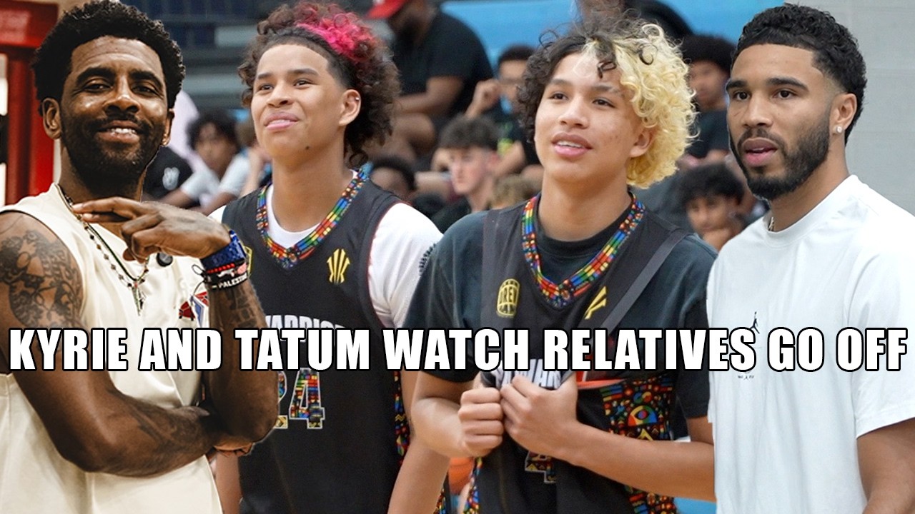 KYRIE AND TATUM WATCH RELATIVES GO OFF!