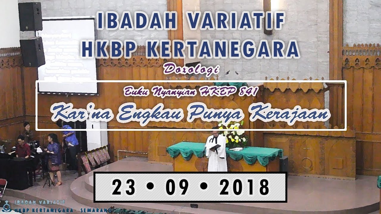 BN HKBP 841: Kar'na Engkau Punya Kerajaan (doxologi) - Ibadah Variatif HKBP Kertanegara (23-09-2018)