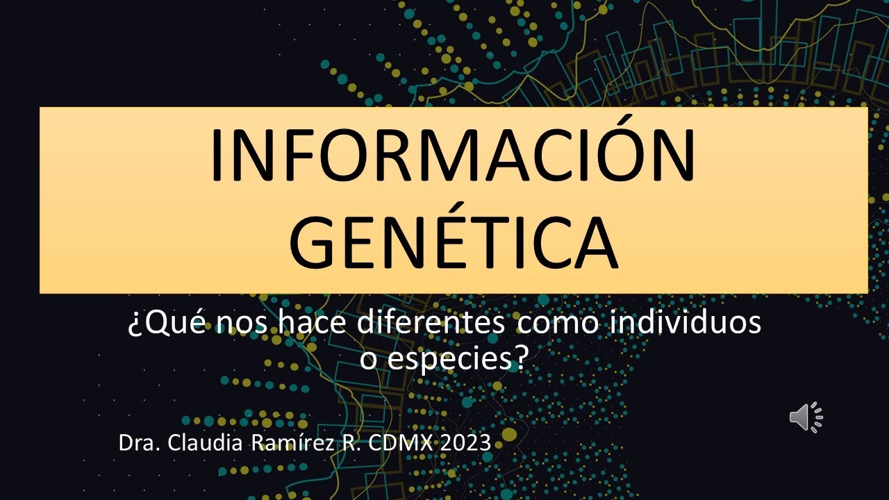 INFORMACIÓN GENÉTICA: dogma, genoma humano y variación