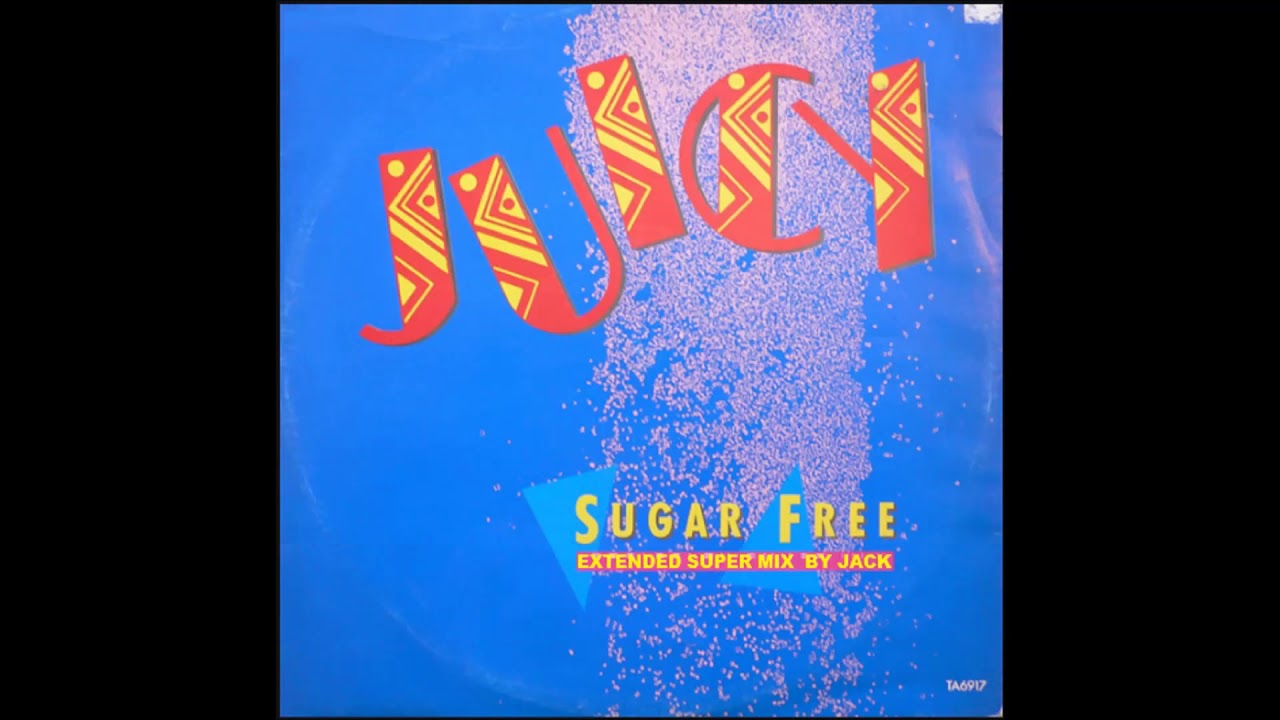 JUICY  -  SUGAR FREE ( EXTENDED SUPER MIX BY JACK )