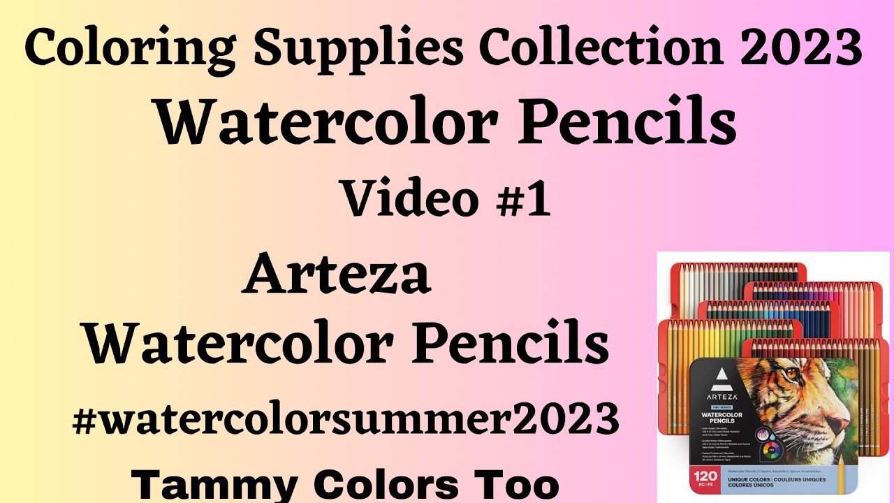 Coloring Supplies Collection-Video #1 - Watercolor Pencils-Arteza Watercolor Pencils