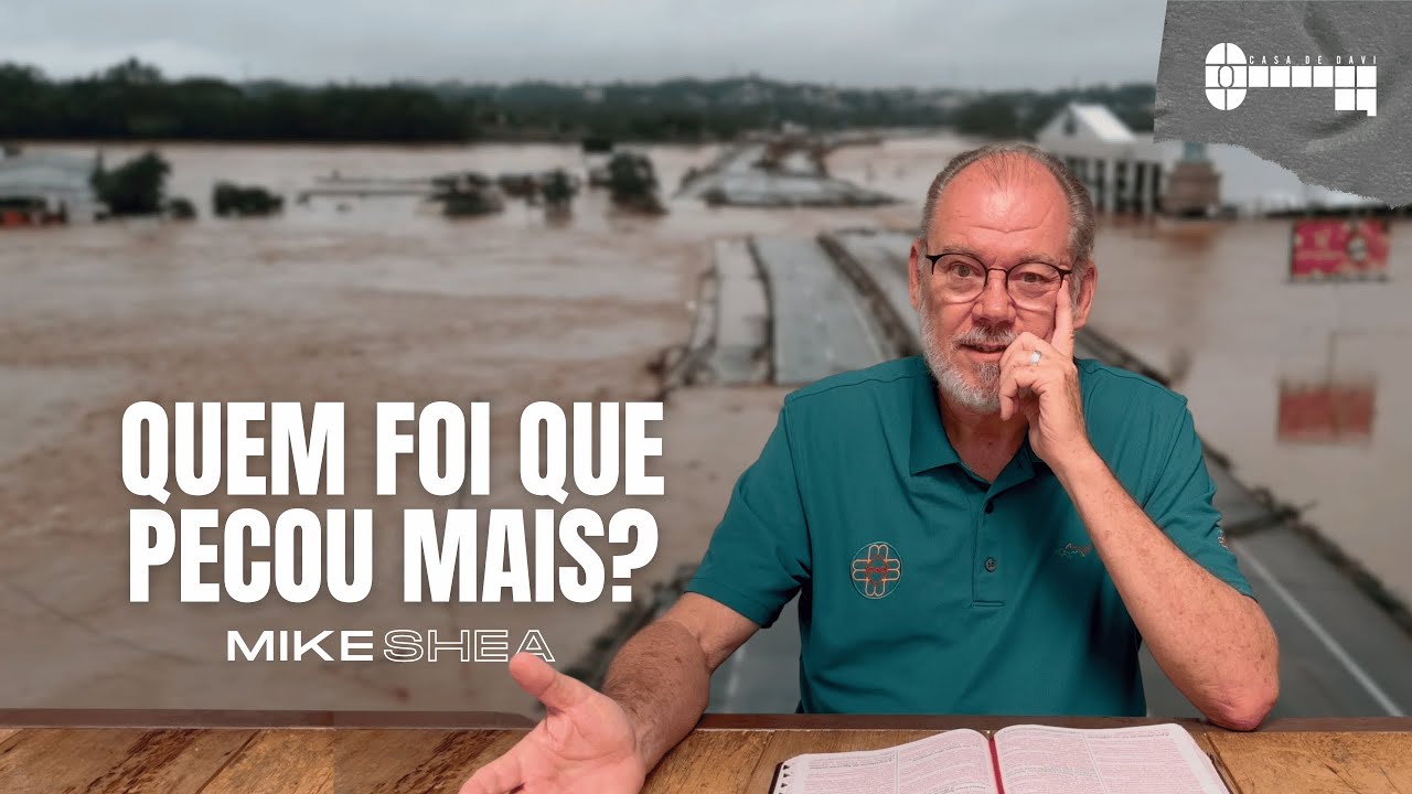 Quem foi que pecou mais? - Mike Shea / Casa de Davi