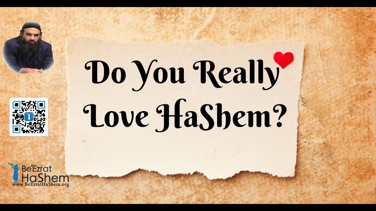 Do You Really Love HaShem?