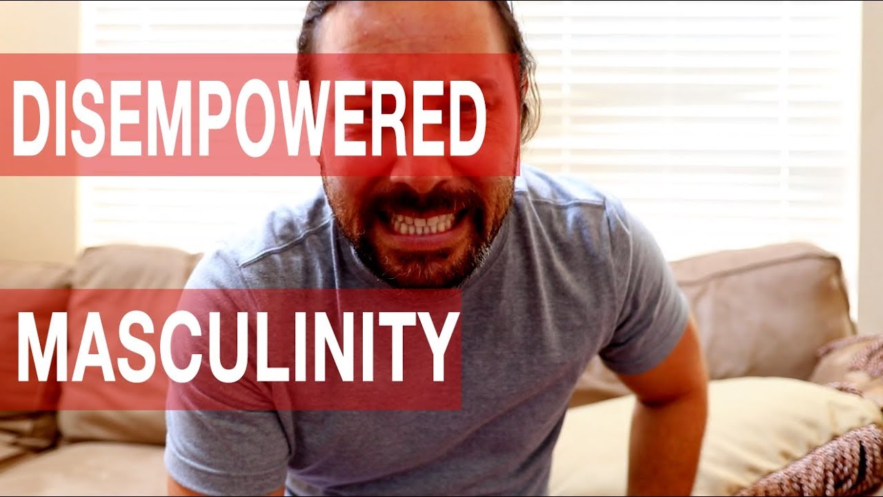 MASCULINITY DISEMPOWERED | How Masculine Men Regain Their Manhood