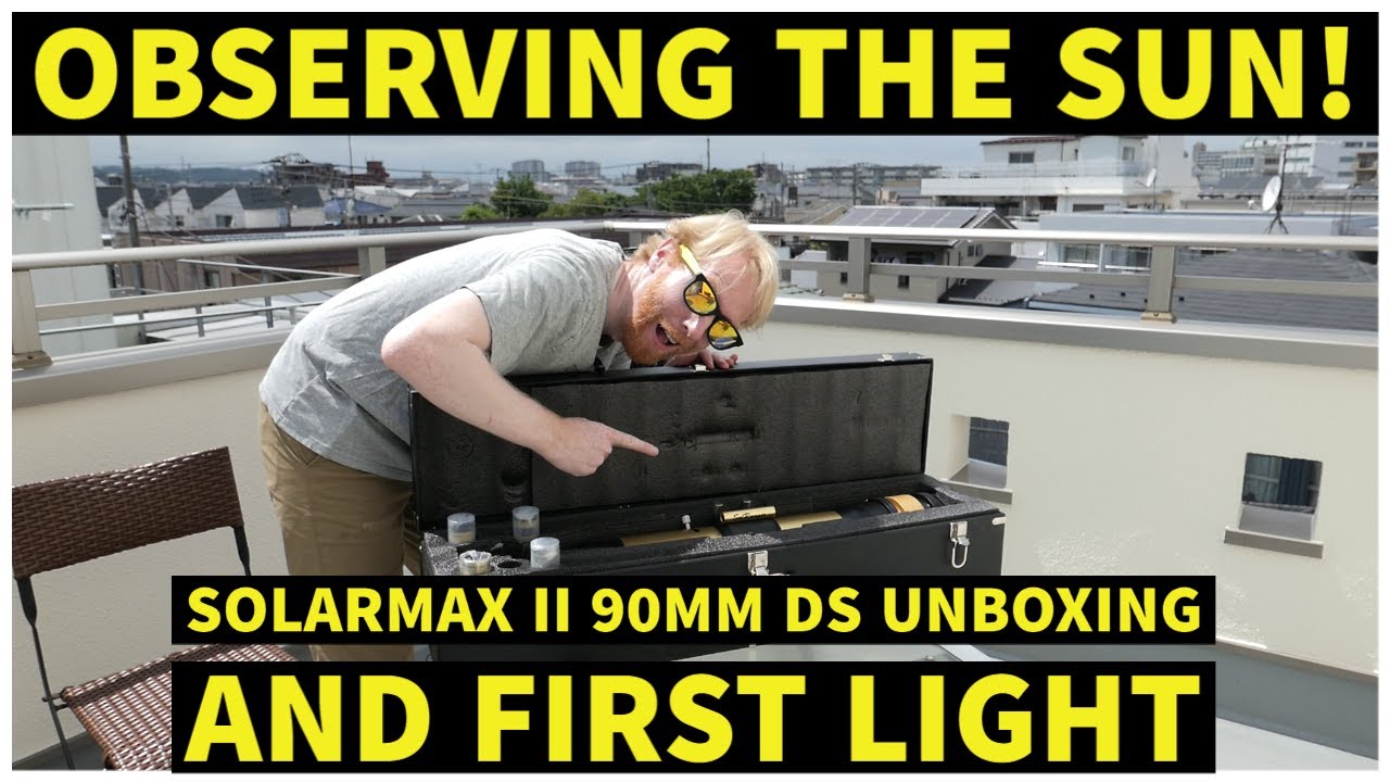 Let's observe THE SUN! SolarMax II Unboxing and First Light