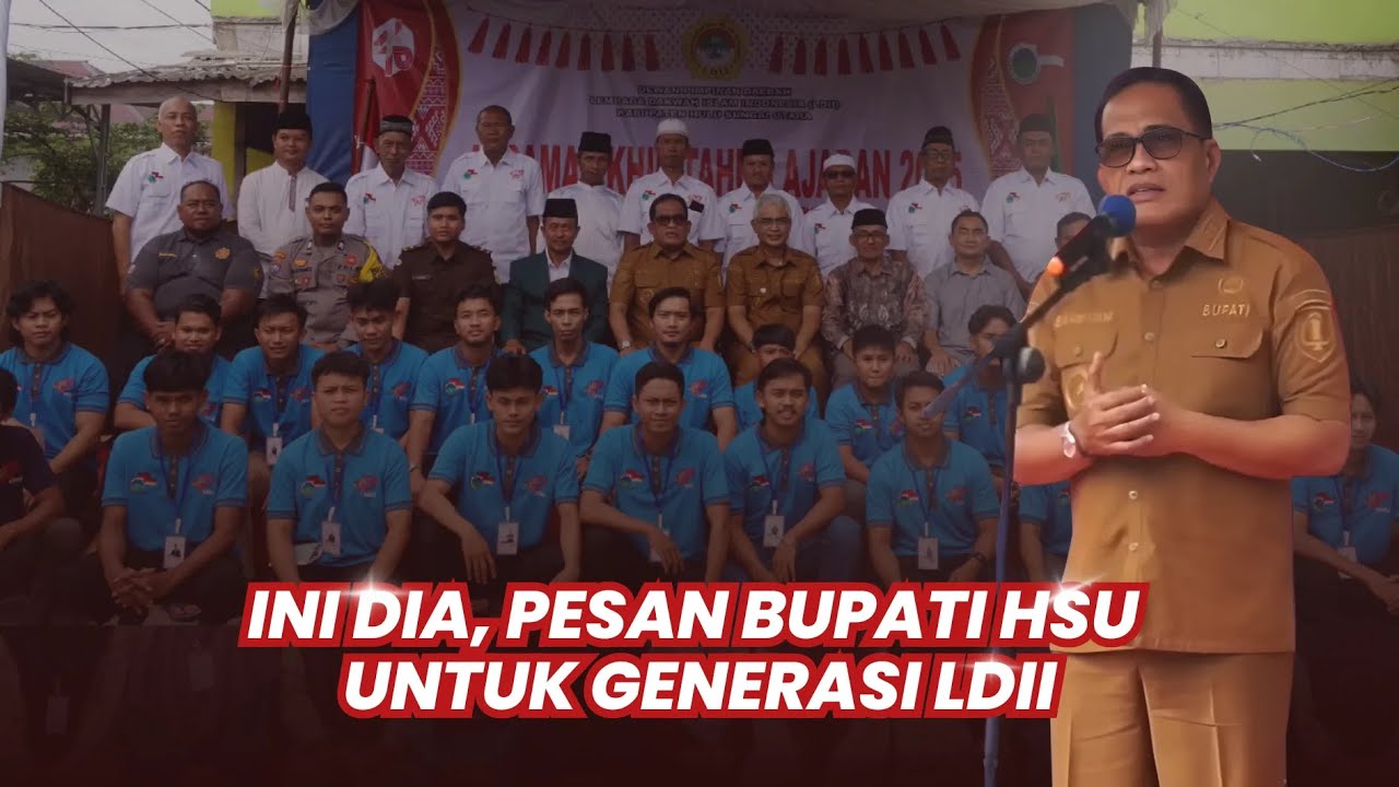 LDII TV: Bupati HSU Buka Asrama Akhir Tahun, Ajak LDII Lanjutkan Pembinaan Karakter Generasi Muda