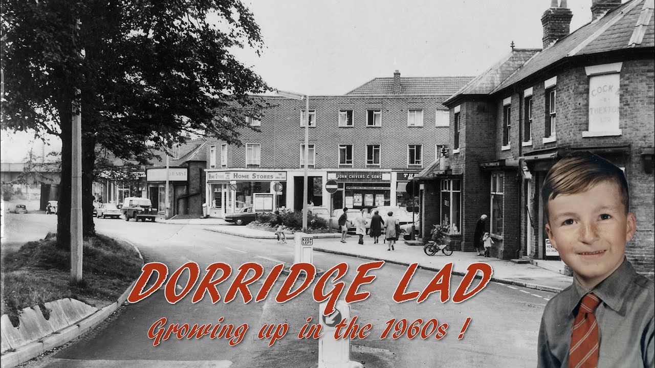 Dorridge Lad - Growing up in the 1960s !