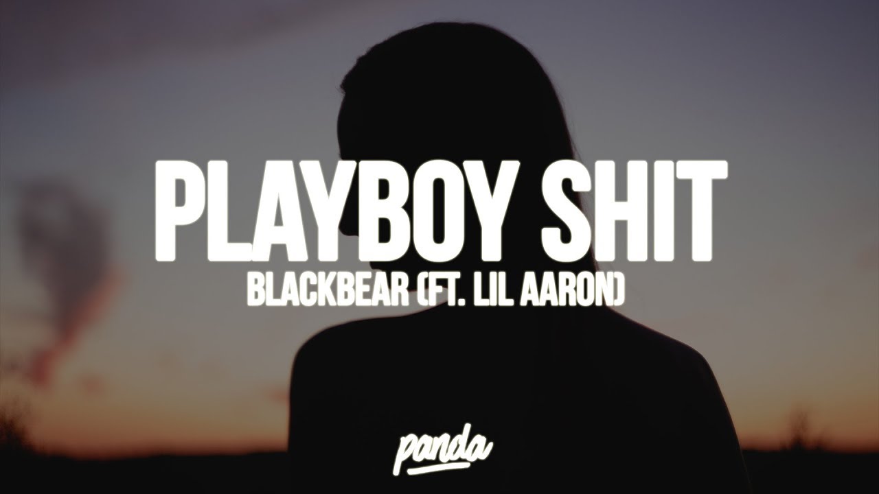 Blackbear - Playboy Shit (ft. Lil Aaron)