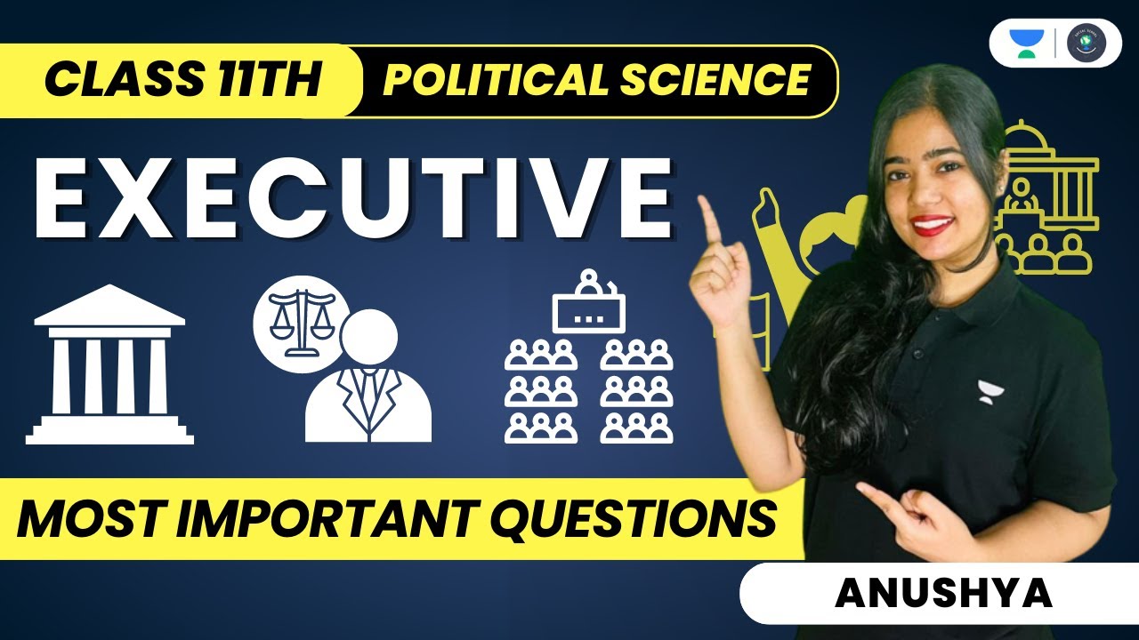 Executive | Most Important Questions | Class 11 Political Science | Anushya