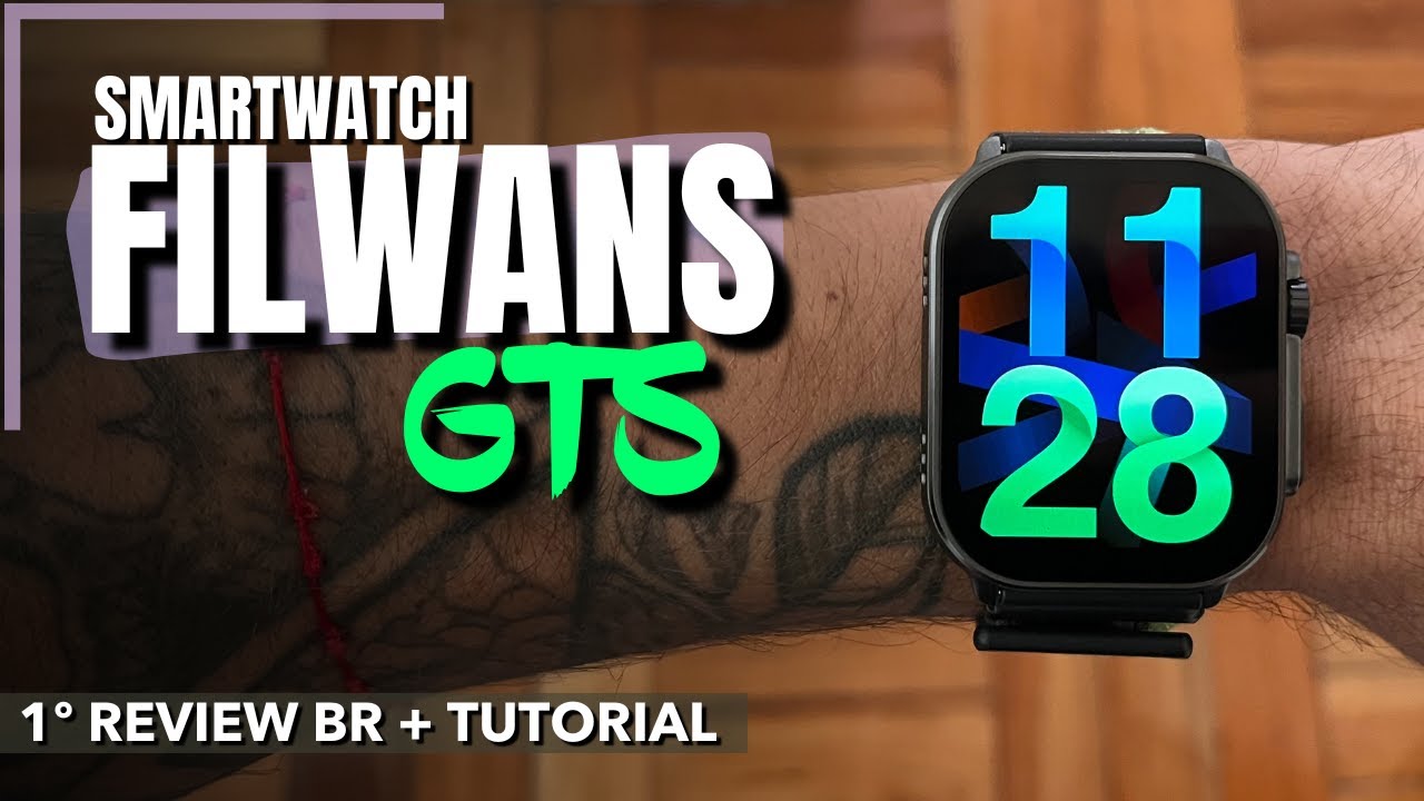 FILWANS GTS - Smartwatch por menos de $400, será que vale a pena?