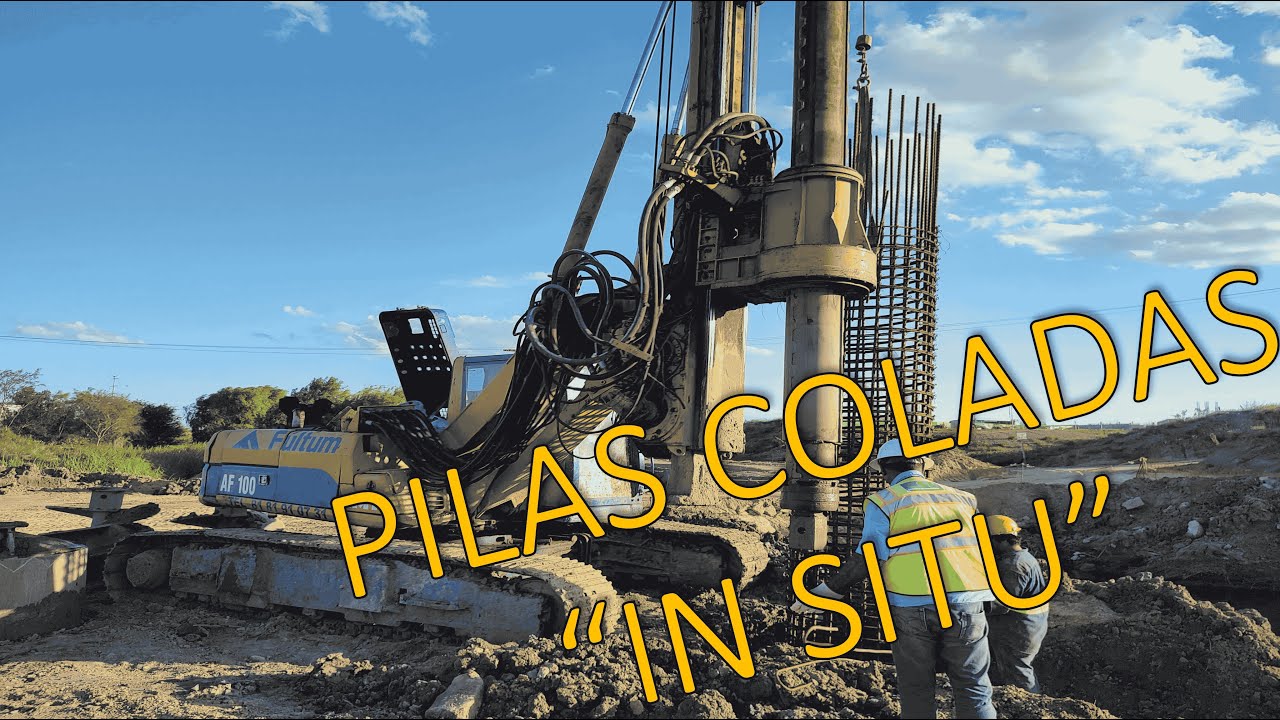 Proceso constructivo de pilas de cimentación coladas 