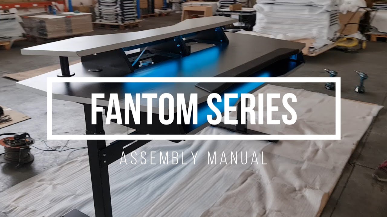 Fantom Series - Assembly Video manual
