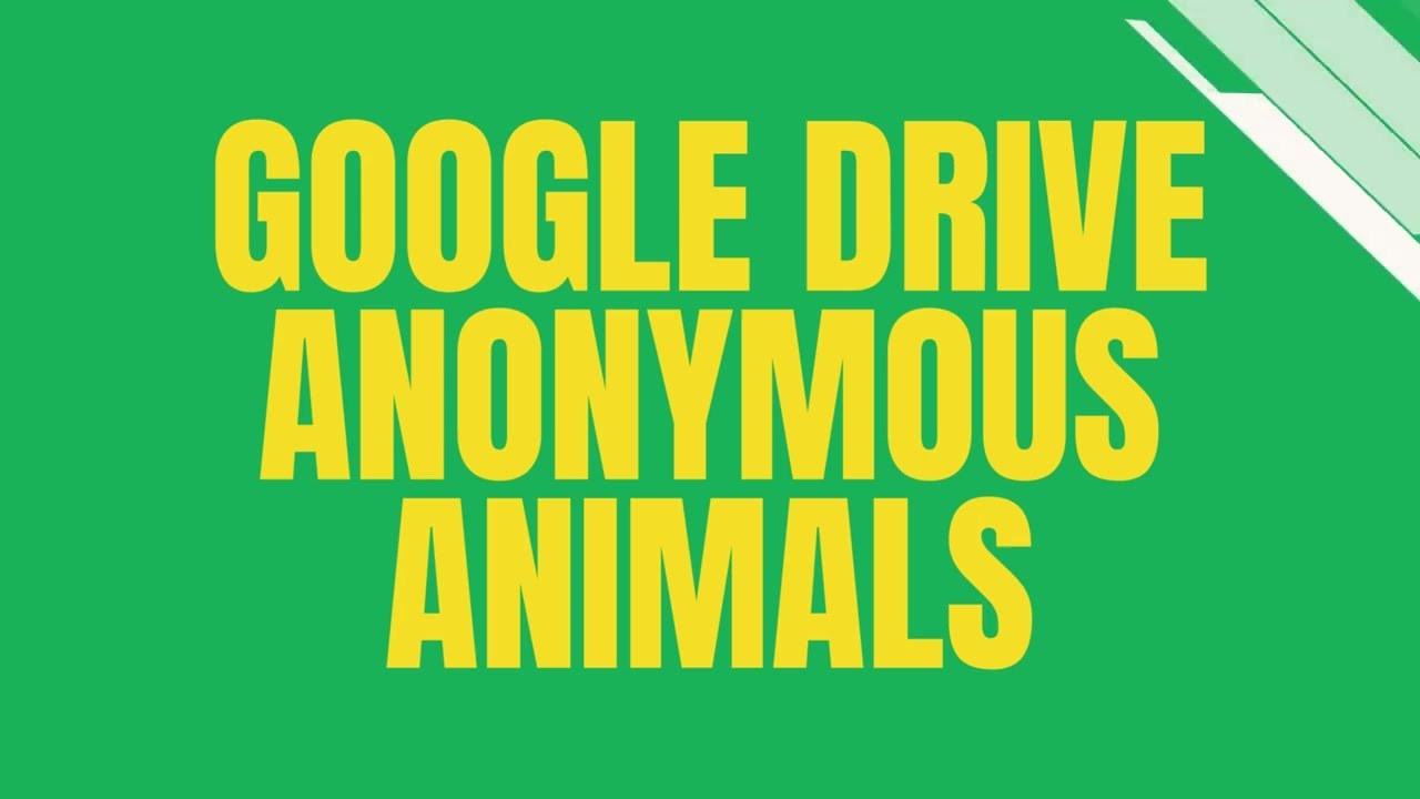 Google Drive Anonymous Animals- What are they- Facts about Google Sheets!