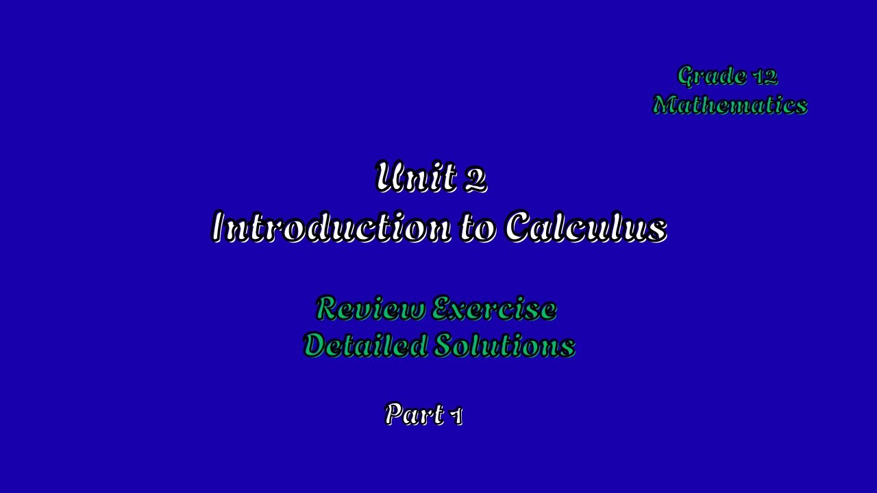 Grade 12 Mathematics: Unit 2 - Introduction to Calculus Review Exercise Detailed Solutions Part 1