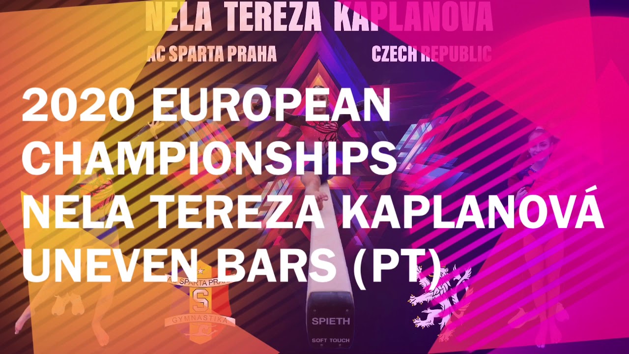 2020 EUROPEAN CHAMPIONSHIPS - UNEVEN BARS (PT) - NELA TEREZA KAPLANOVÁ