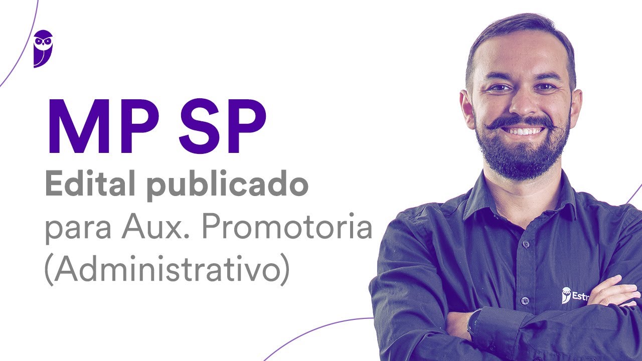 Concurso MP SP: Edital publicado - Auxiliar de Promotoria Administrativo