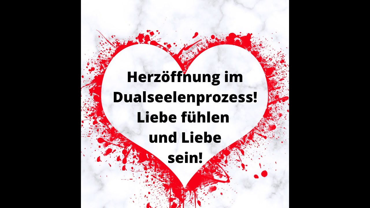 Herzöffnung im Dualseelenprozess! Unendliche Liebe fühlen!
