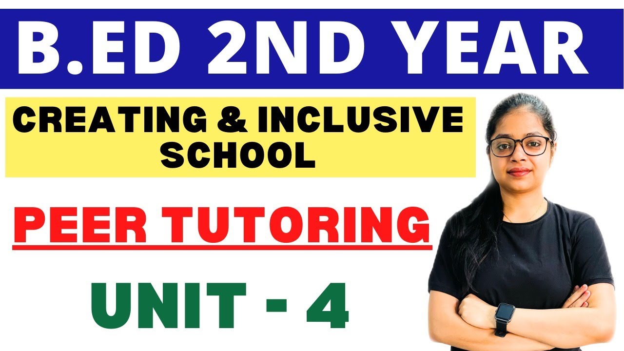 Creating An Inclusive School | Peer Tutoring | Bed 2nd Year Unit-4 | MDU/CRSU