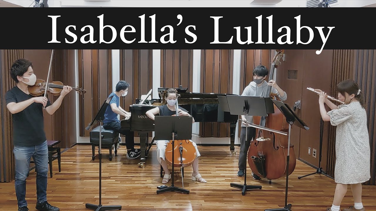 Isabella's Lullaby - イザベラの唄［ Minichestra（Violin, Cello, Contrabass, Flute, Piano）cover. / 演奏してみた ］