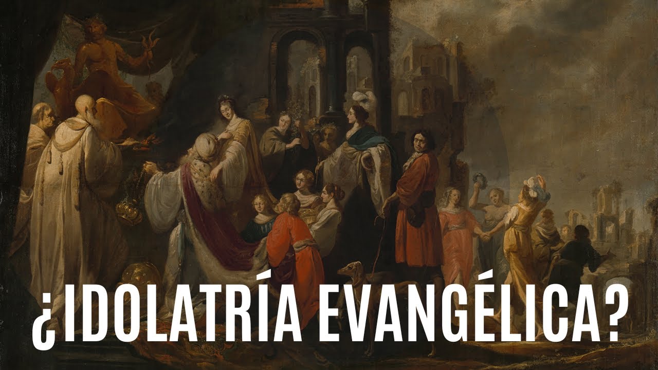 ¿Idolatría Evangélica? - Juan Manuel Vaz