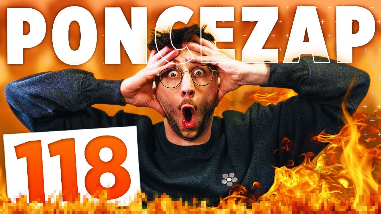 COMMENT PEUT-ON ÊTRE AUSSI C*N !? - PONCEZAP 118 | BEST OF PONCE