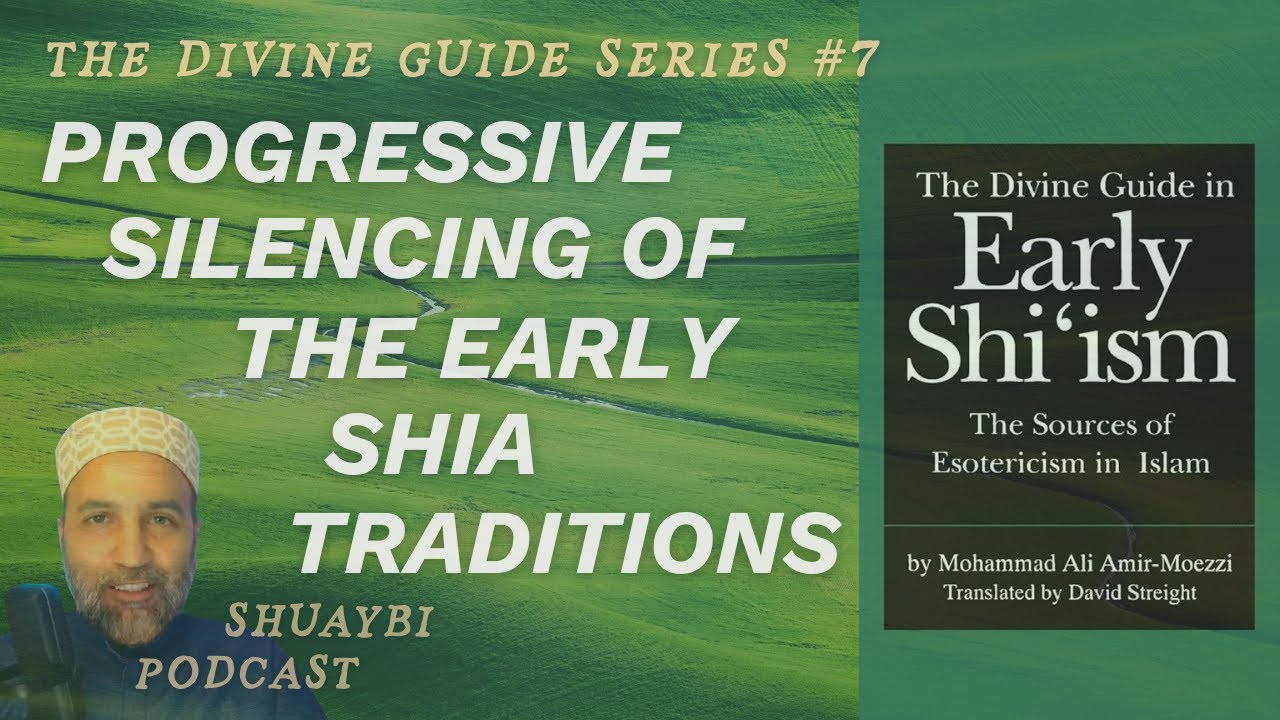 07 - Divine Guide Series: Progressive Silencing Of The Early Shia Traditions