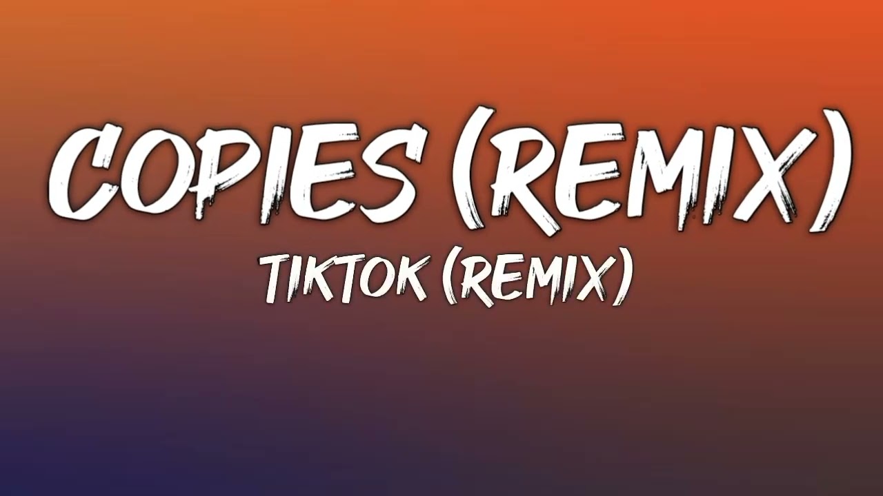Copies (Remix) - Tiktok (Remix) (Lyrics/Letra)