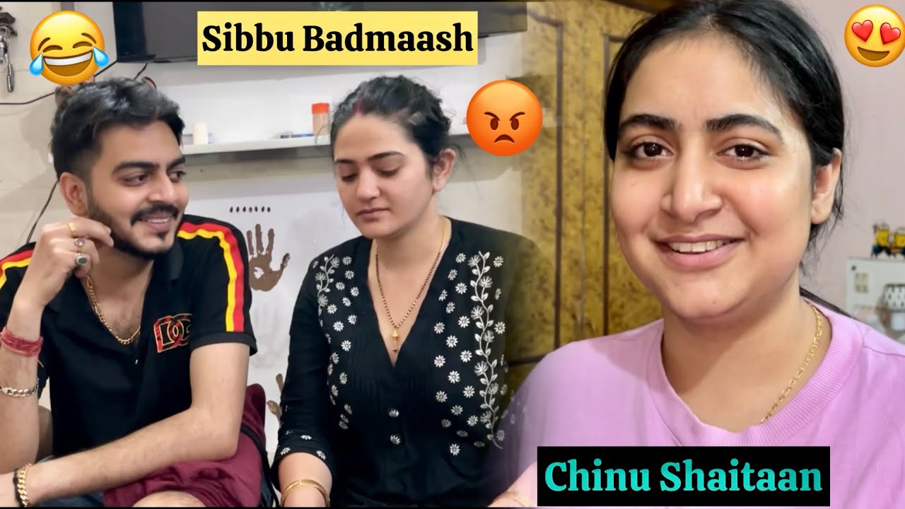 Sibbu or Chinu ne dimaag ka dahi kar diya😡
