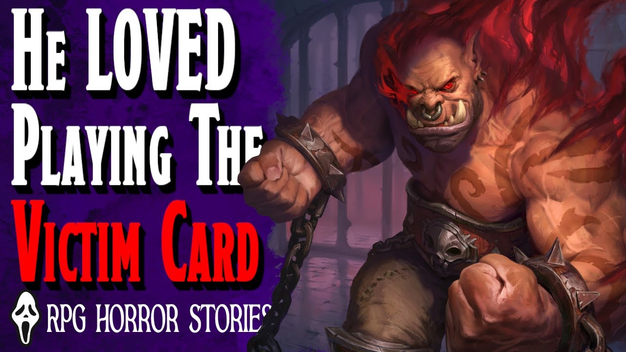 Self-Centered Creep Blames Everyone Else for HIS Problems - RPG Horror Stories