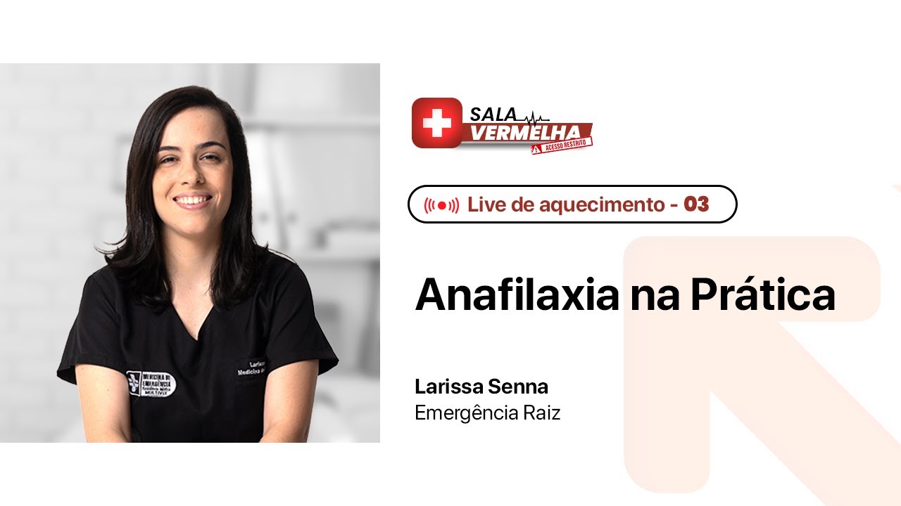 Anafilaxia: doses certas, via certa, timing certo | Live de Aquecimento - Sala Vermelha