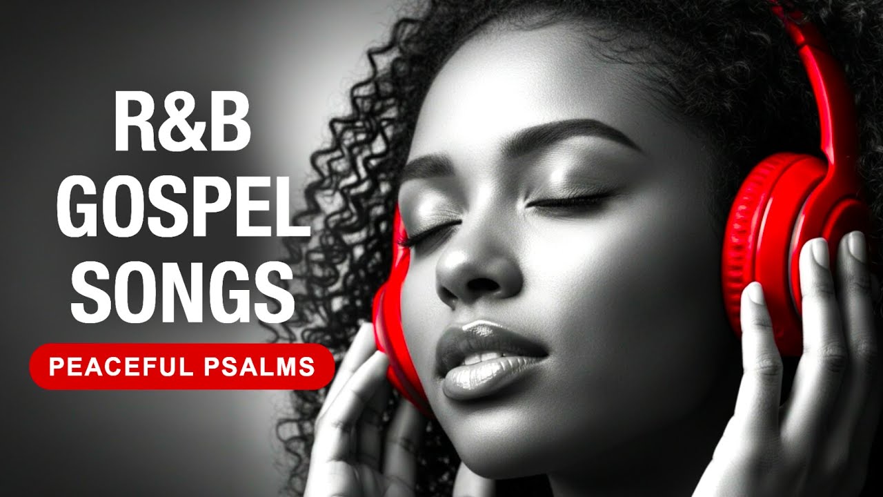 Uplifting Psalms R&B Playlist 🎧 Soulful Christian Worship & Gospel Music for Prayer & Study