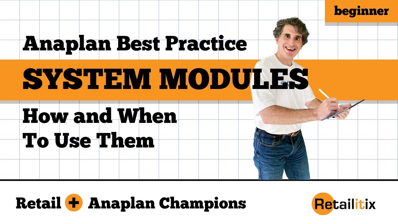Anaplan Best Practices - How and When to Create System Modules