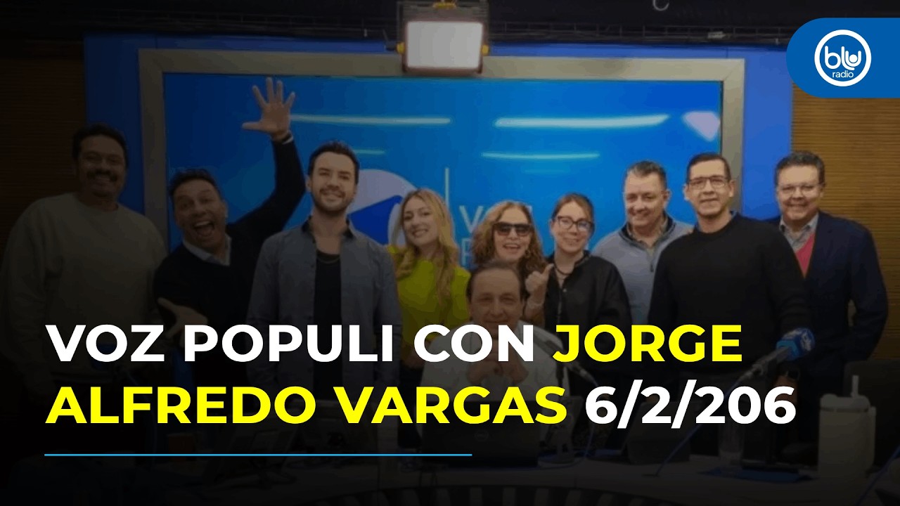Voz Populi con Jorge Alfredo Vargas 5:00 - 6:00 | 06/02/2026