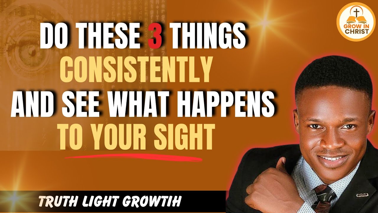 3 Ways to Activate Your Spiritual Vision | Grow In Christ