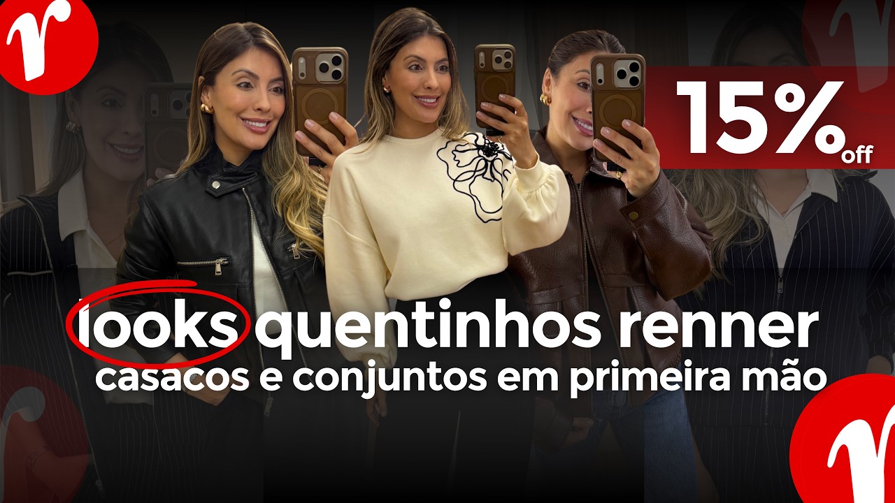 NOVIDADES DE INVERNO RENNER: CASACOS E CONJUNTOS + 15% OFF!