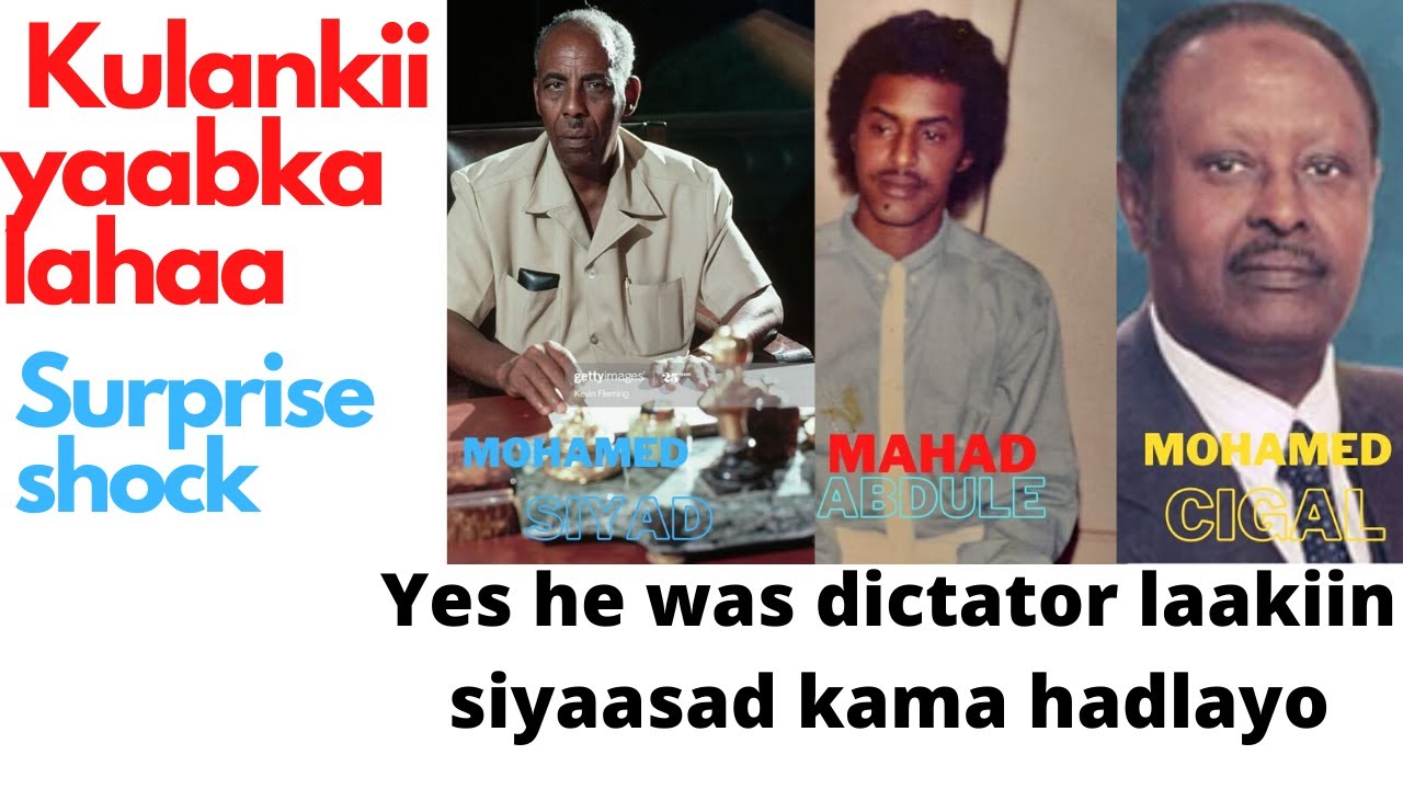 Kulankii yaabka lahaa  Aniga Siyaad Bare iyo Ibrahim Cigaal. Part 1.