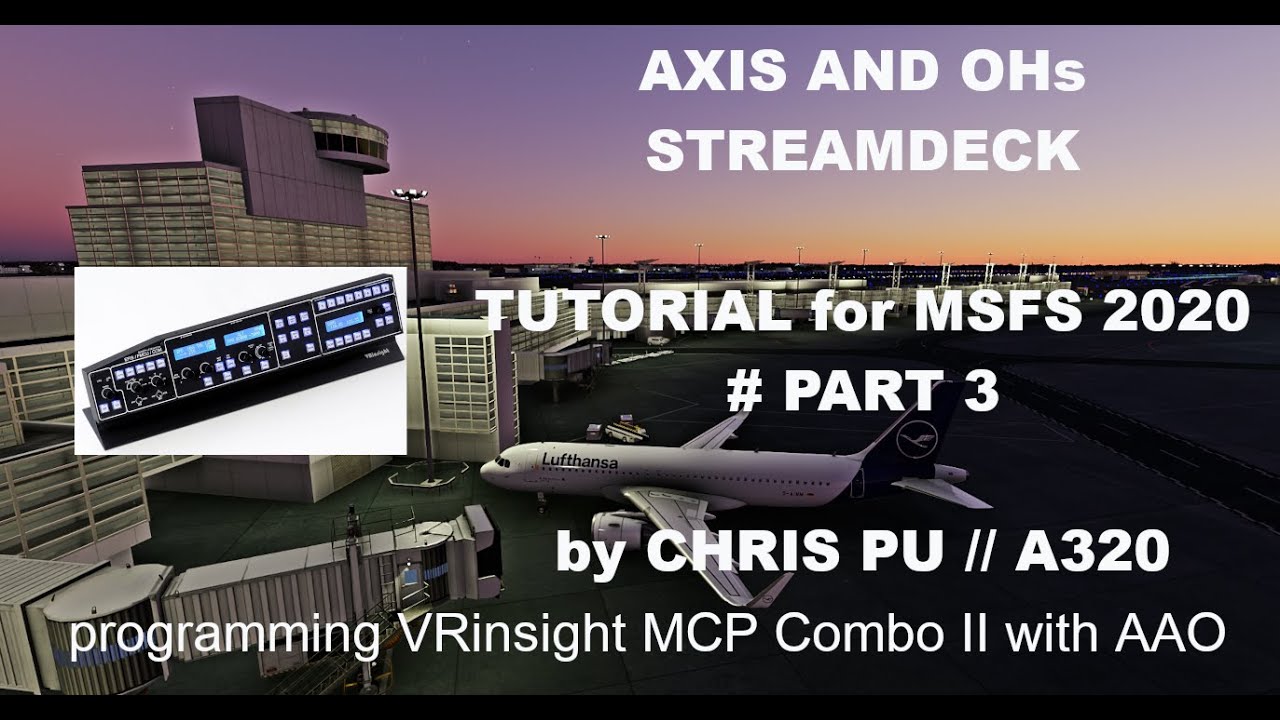 AXIS AND OHs WITH VRinsight MCP COMBO II Tutorial für MSFS2020 Part 3