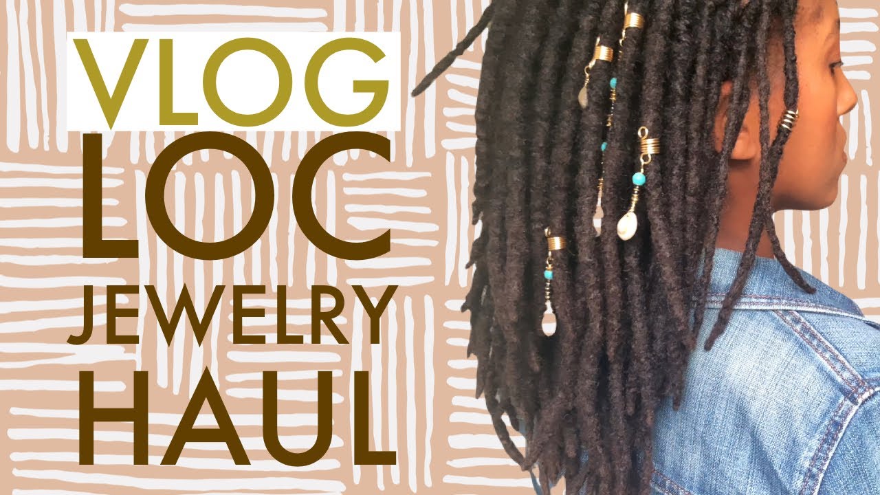 VLOG| I BOUGHT LOC JEWELRY!