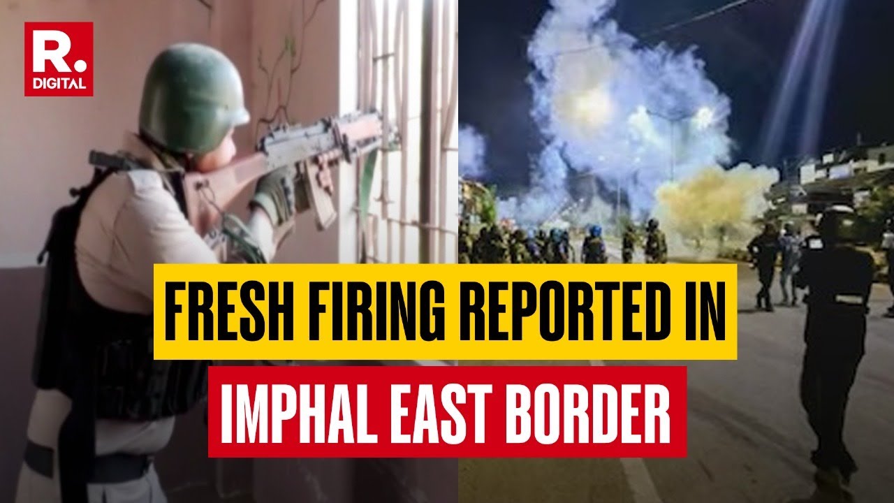 Manipur Violence Escalates: Fresh Firing in Imphal East & Kangpokpi, Forces Mobilized in Tense Areas