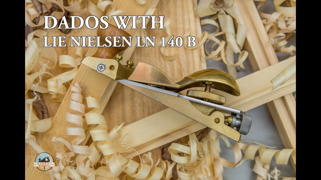 Dados with Lie Nielsen LN 140 B