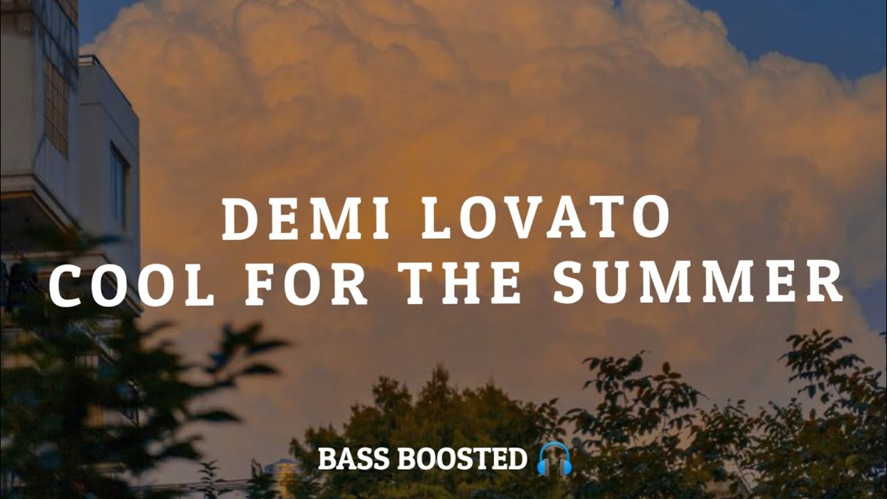 Demi Lovato - Cool For The Summer [Empty Hall] [Bass Boosted 🎧]
