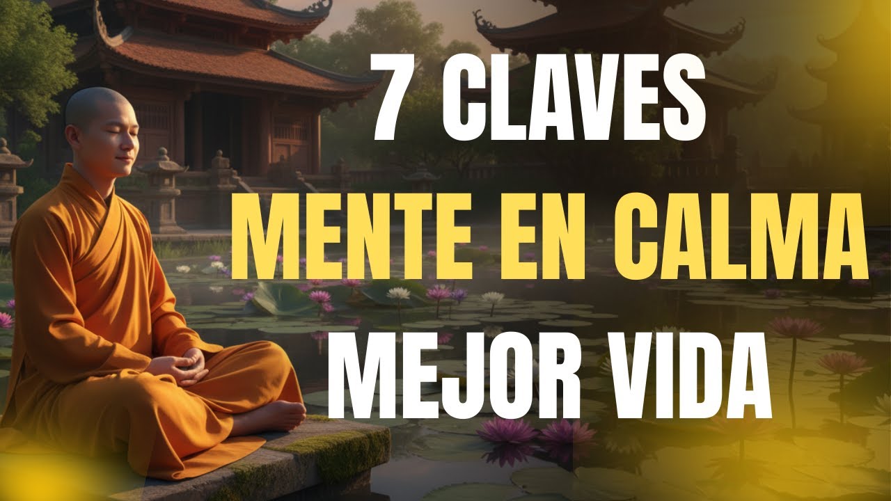7 Claves para Calmar la Mente y Vivir Mejor