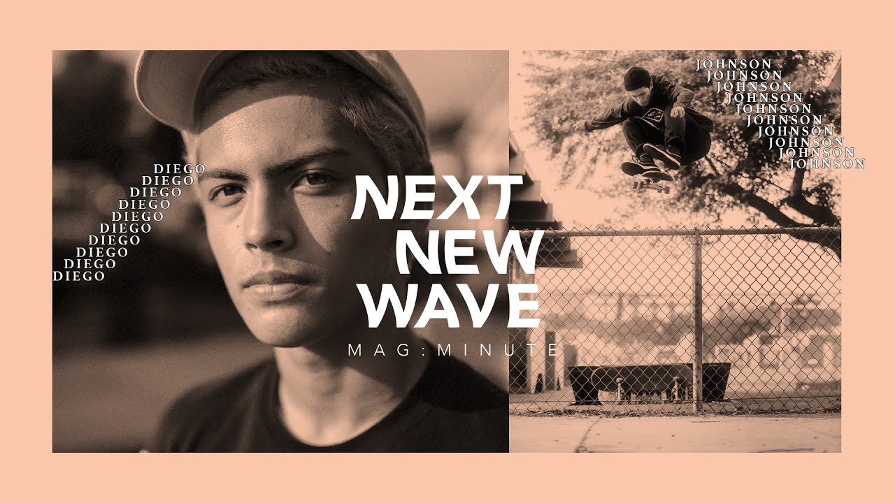 Diego Johnson - Mag Minute | Next New Wave