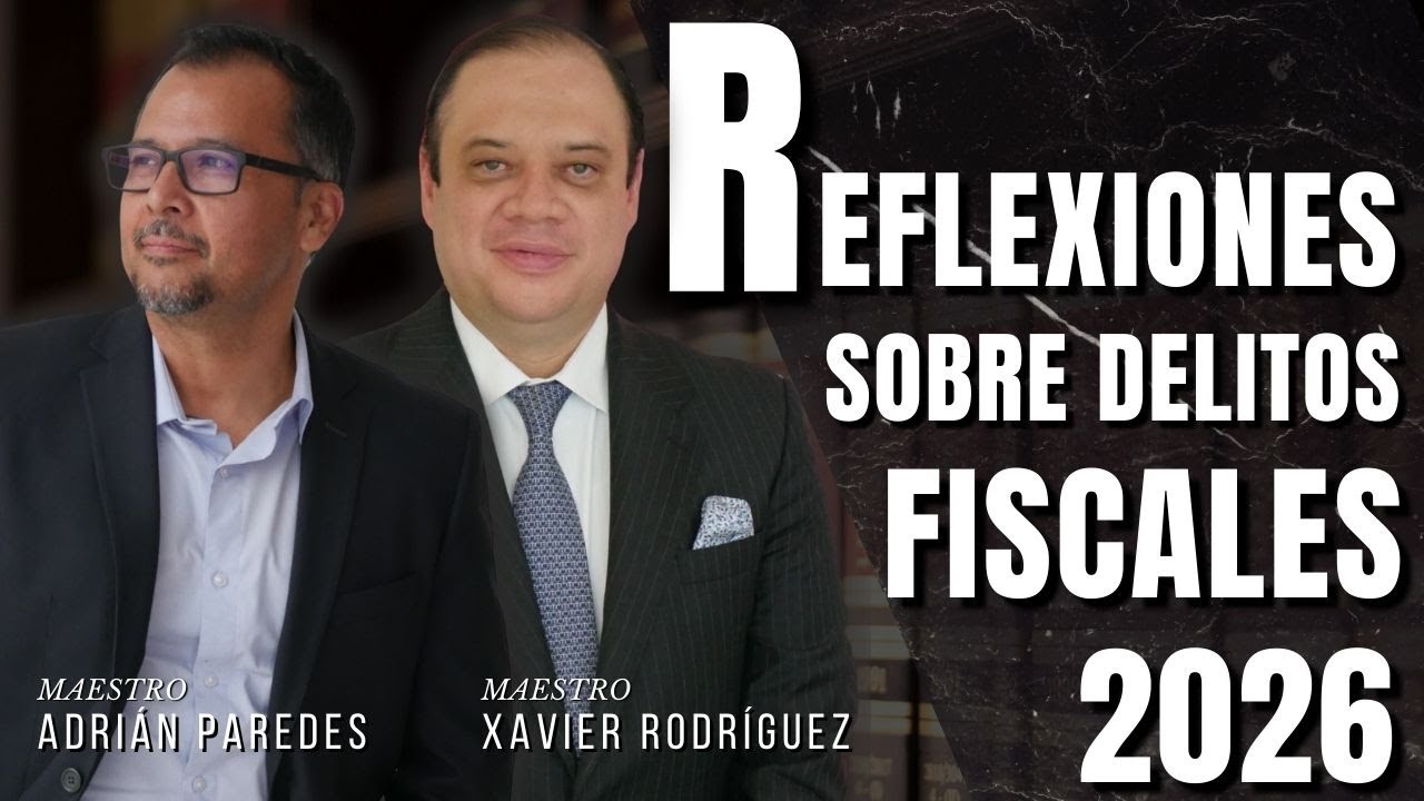 Reflexiones sobre delitos fiscales 2026