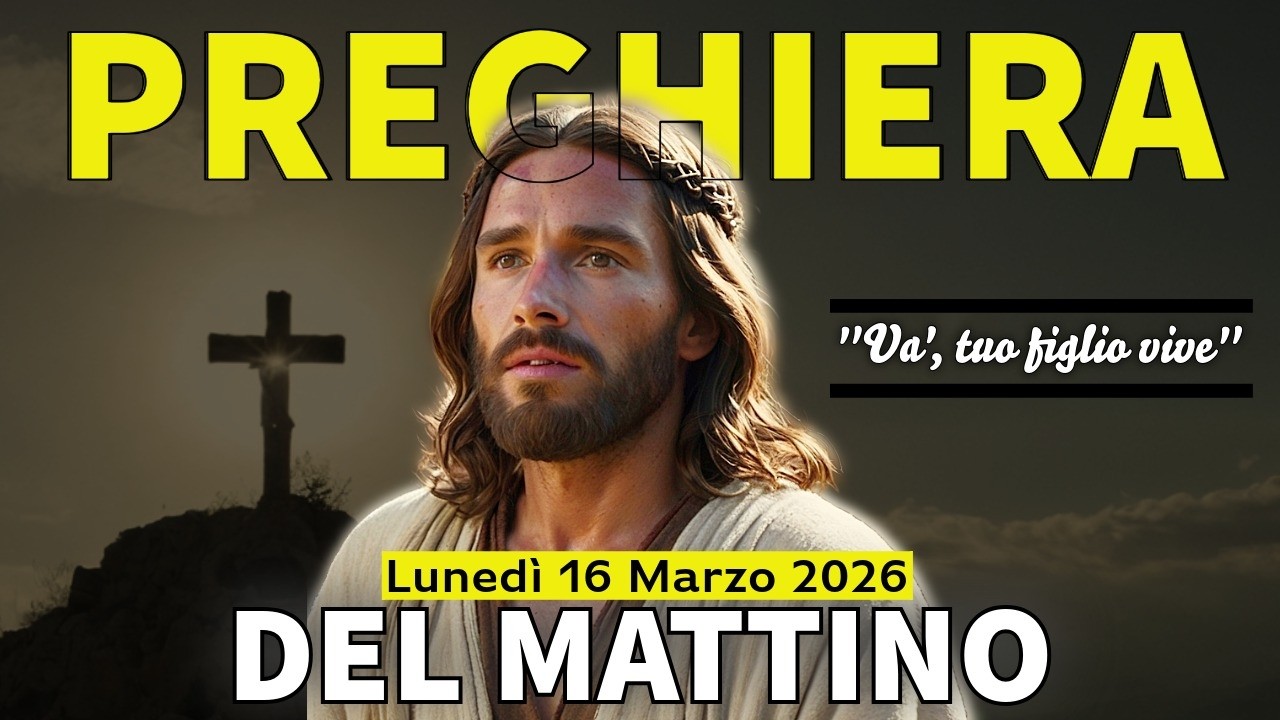 PREGHIERA DEL MATTINO🙏 LODI ❤️LUNEDÍ 16 MARZO 2026