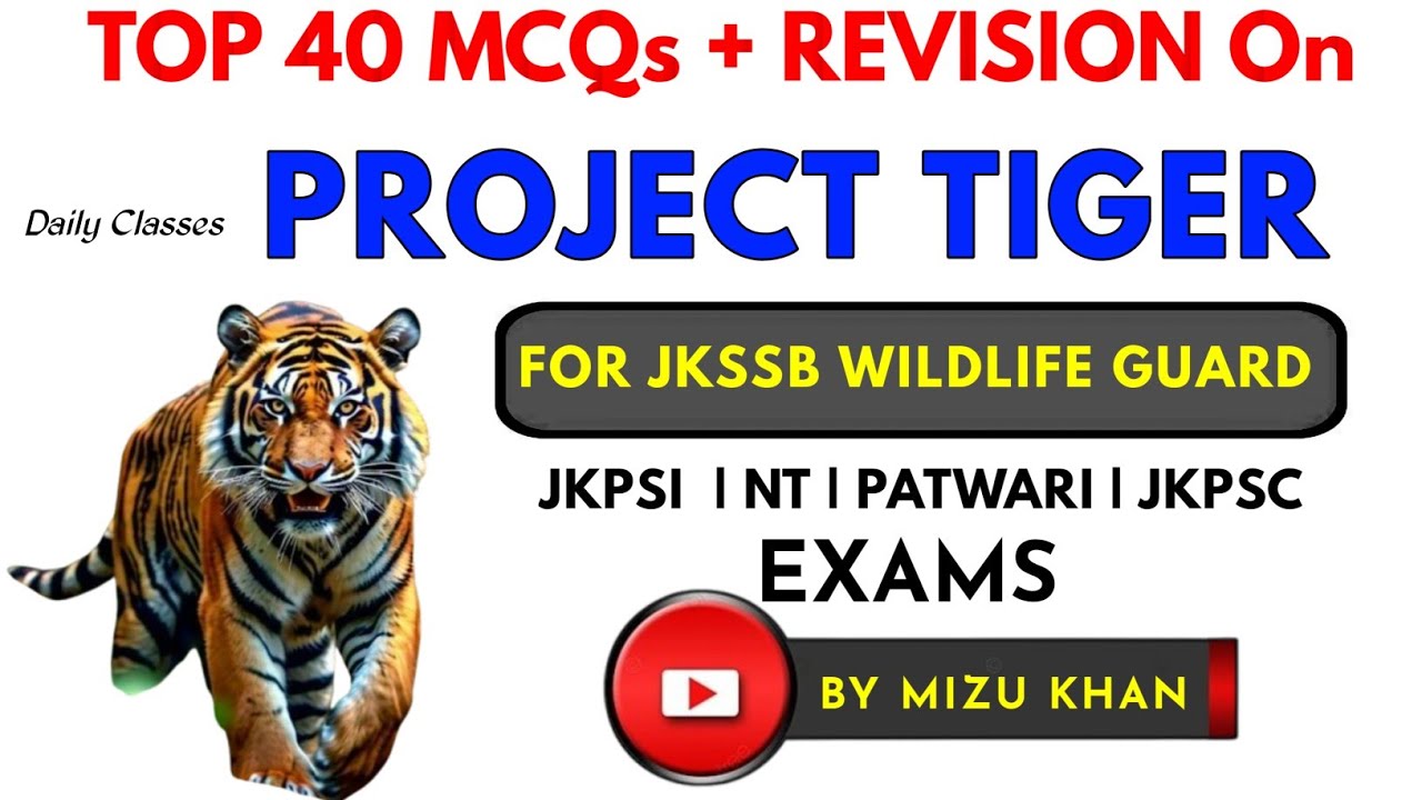 PROJECT TIGER | MCQS + REVISION | FOR JKSSB WILDLIFE GUARD | JKPSI | NT | PATWARI | UPSC | SSC EXAMS