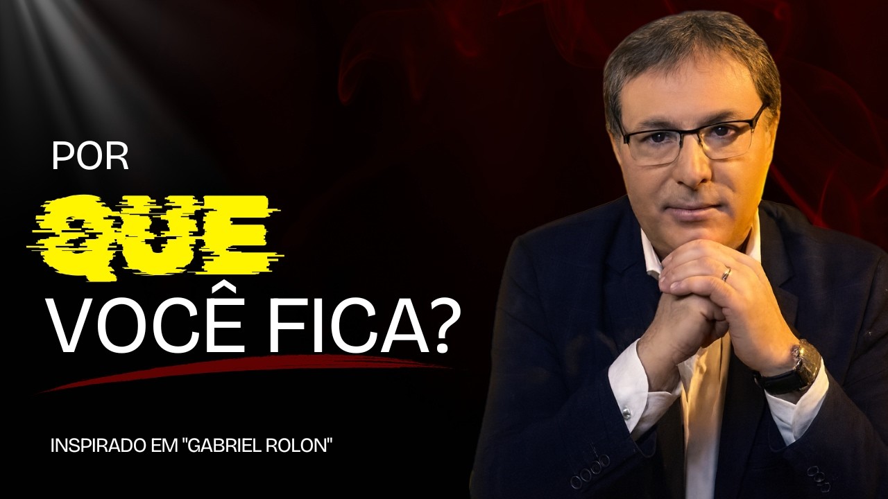 Por Que Você Fica em Um Amor Que Te Destrói? | Gabriel Rolón