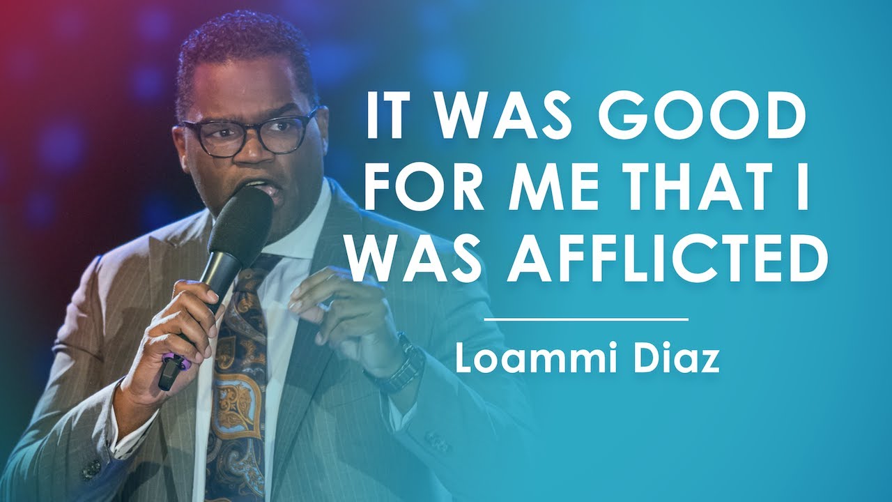 It Was Good For Me That I Was Afflicted - Loammi Diaz